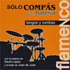 Cover van de CD Solo Compas con baterias; tangos y rumbas