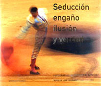 Secuccion en gaño ilusion y verdad