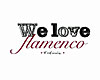 we love flamenco